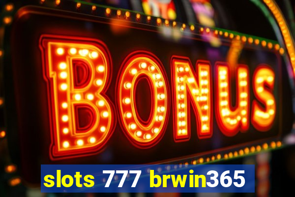 slots 777 brwin365